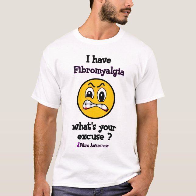 What's Your Excuse...Fibro T-Shirt (Front)