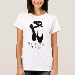 What's your pointe? Black Ballet Shoes En Pointe T-Shirt