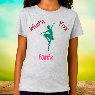 What's Your Pointe Dance T-Shirt