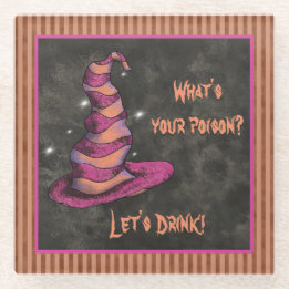 What's Your Poison, Let's Drink Halloween Witch Glass Coaster