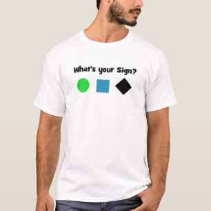 What's Your Sign? T-Shirt