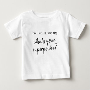 Whats your Superpower?   Modern Hero Role Model Baby T-Shirt