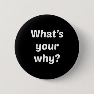 What's Your Why Insring Motivational Entrepreneur  6 Cm Round Badge
