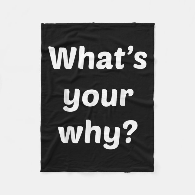 What's Your Why Insring Motivational Entrepreneur  Fleece Blanket (Front)