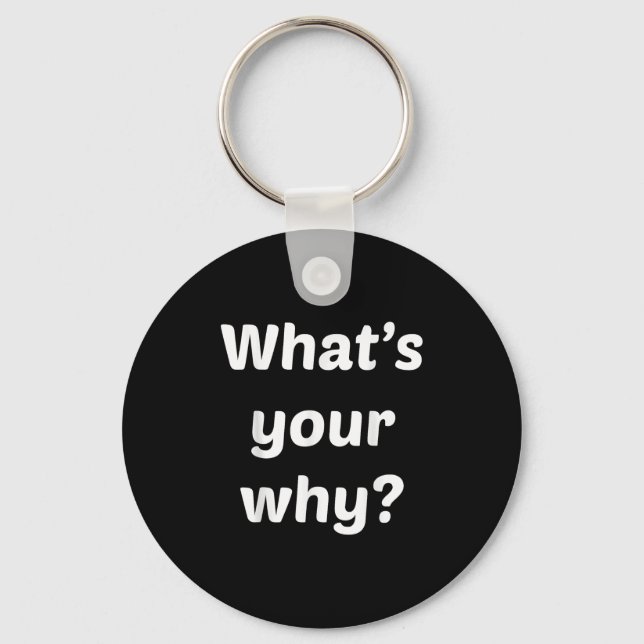 What's Your Why Insring Motivational Entrepreneur  Key Ring (Front)