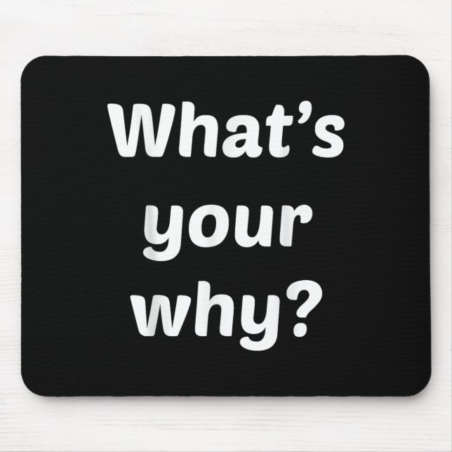 What's Your Why Insring Motivational Entrepreneur  Mouse Mat (Front)