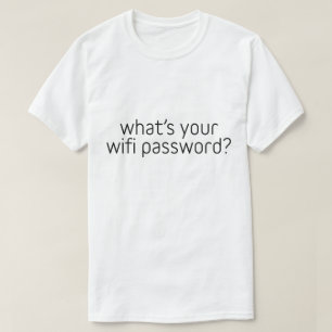 What's your wifi password T-Shirt