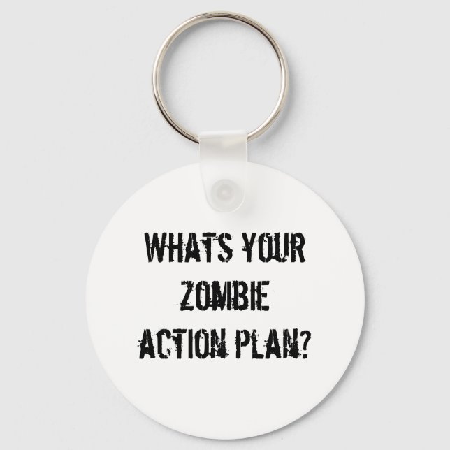 Whats your zombie action plan? key ring (Front)