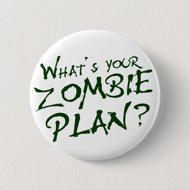 What's Your Zombie Plan? 6 Cm Round Badge (Front)
