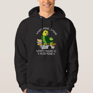 What's Yours Is Mine Parrot I Double Yellow headed Hoodie