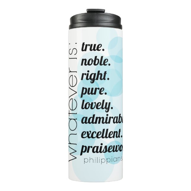Whatsoever things are true Philippians bible verse Thermal Tumbler (Front)