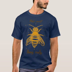 Whatx27s mead Honey really T T-Shirt