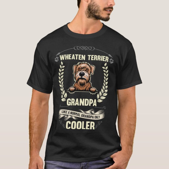 Wheaten Terrier Grandpa Like A Normal Grandpa Only T-Shirt (Front)