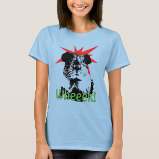 Wheeek! T-Shirt