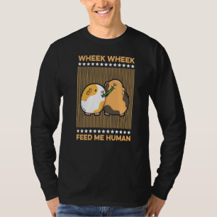 Wheek Wheek Feed Me Human For A Piggy Owner T-Shirt