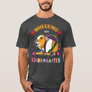 Wheeking Into Kindergarten Guinea Pig First Day Of T-Shirt