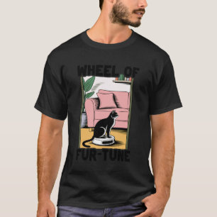 Wheel of Fur-Tune Cat Joke Robot Vacuum Cleaner Ca T-Shirt