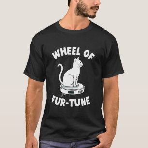 Wheel of Fur-Tune Cat Joke Robot Vacuum Cleaner Ca T-Shirt