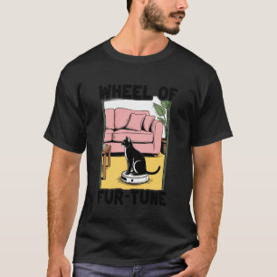 Wheel of Fur-Tune Cat Joke Robot Vacuum Cleaner Ca T-Shirt