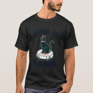 Wheel of Fur-Tune Cat Joke Robot Vacuum Cleaner Ca T-Shirt