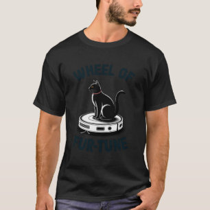 Wheel of Fur-Tune Cat On Robot Vacuum Cleaner Cat T-Shirt