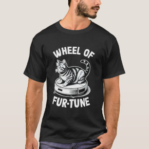 Wheel of Fur-Tune Cat On Robot Vacuum Cleaner Cat T-Shirt