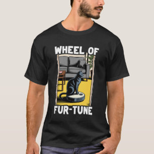 Wheel of Fur-Tune Cat On Robot Vacuum Cleaner Cat  T-Shirt