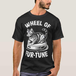 Wheel Of Fur-Tune Cat On Robot Vacuum Cleaner Cat T-Shirt
