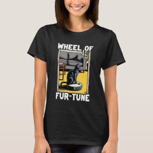 Wheel of Fur-Tune Cat On Robot Vacuum Cleaner Cat T-Shirt
