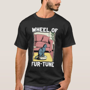 Wheel of Fur-Tune Robot Vacuum Cleaner Funny Cat 5 T-Shirt