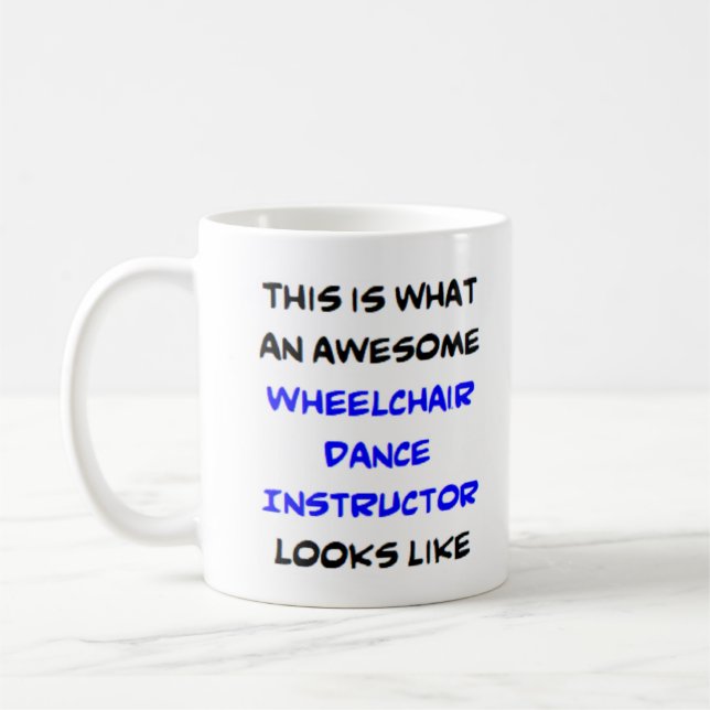 wheelchair dance instructor, awesome coffee mug (Left)