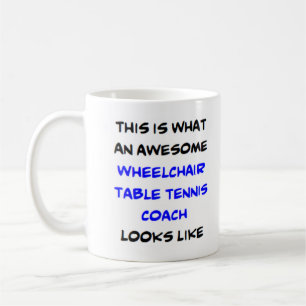 wheelchair table tennis coach, awesome coffee mug