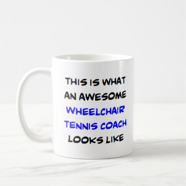 wheelchair tennis coach, awesome coffee mug (Left)