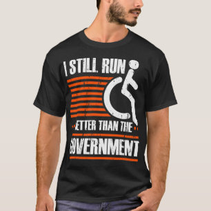 Wheelchair User Funny Amputee T-Shirt