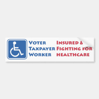 Wheelchair User: Insured & Fighting for Healthcare Bumper Sticker