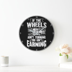 Wheels Ain't Turning Ain't Earning Large Clock