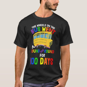 Wheels On The Bus Went Round & Round For 100 Days T-Shirt