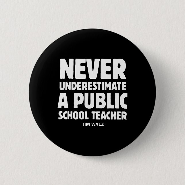 Wheimer 2024 Never Underestimate A Public School T 6 Cm Round Badge (Front)