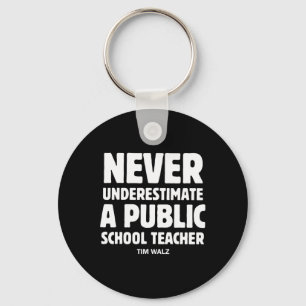 Wheimer 2024 Never Underestimate A Public School T Key Ring