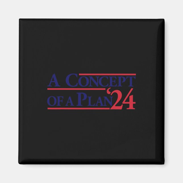Wheimer A Concept Of A Plan Funny Anti Trump  Magnet (Front)