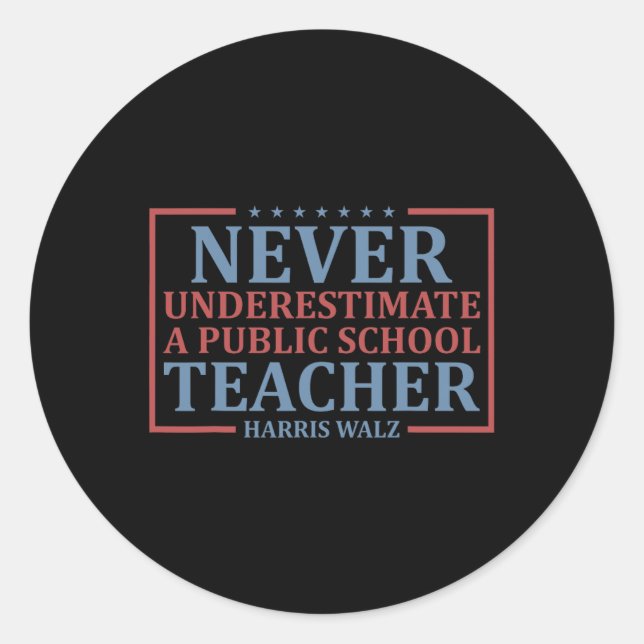 Wheimer Never Underestimate A Public School Teache Classic Round Sticker (Front)