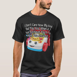 When a 2-year-old hands you a toy phone... T-Shirt