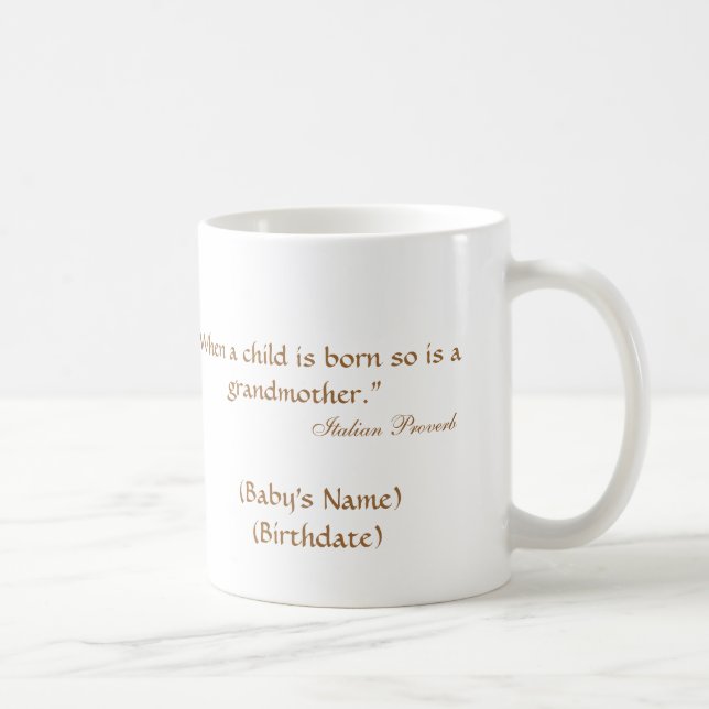 "When a baby is born so is a grandmother" Mug (Right)