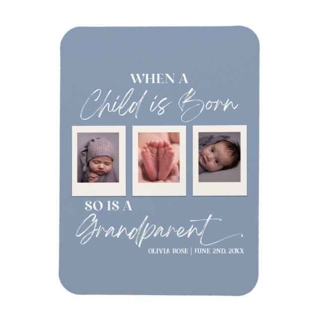 When A Child Is Born So Is A Grandparent Photo  Magnet (Vertical)