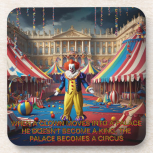 When A Clown Moves Into A Palace... Coaster