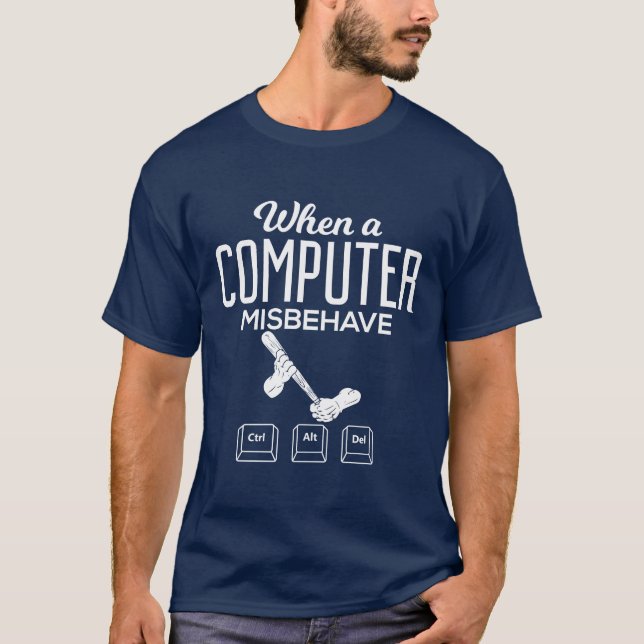 When A Computer Misbehaves T-Shirt (Front)