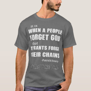 When a People Forget God, Tyrants Forge Their Chai T-Shirt