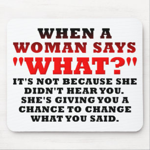 When A Woman Says What Second Chance Funny Mouse Mat
