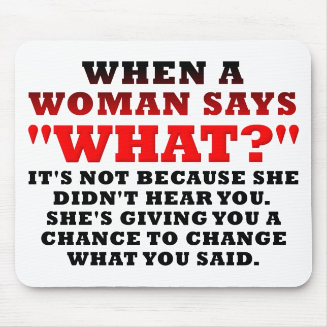 When A Woman Says What Second Chance Funny Mouse Mat (Front)