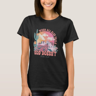 When All Else Fails God Doesn't Fashion for Faith T-Shirt